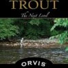 Fly Fishing For Trout: The Next Level - Tom Rosenbauer 2 Fly Fishing For Trout: The Next Level - Tom Rosenbauer -Simms || Orvis || Patagonia Sales 9780811713467 us
