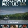 Smallmouth Bass Flies Top To Bottom - Jake Villwock